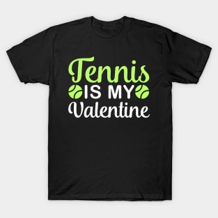 Tennis is my valentine, Tennis lover, Valentine's Day Party T-Shirt